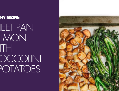 Healthy Recipe: Sheet Pan Salmon with Broccolini & Potatoes